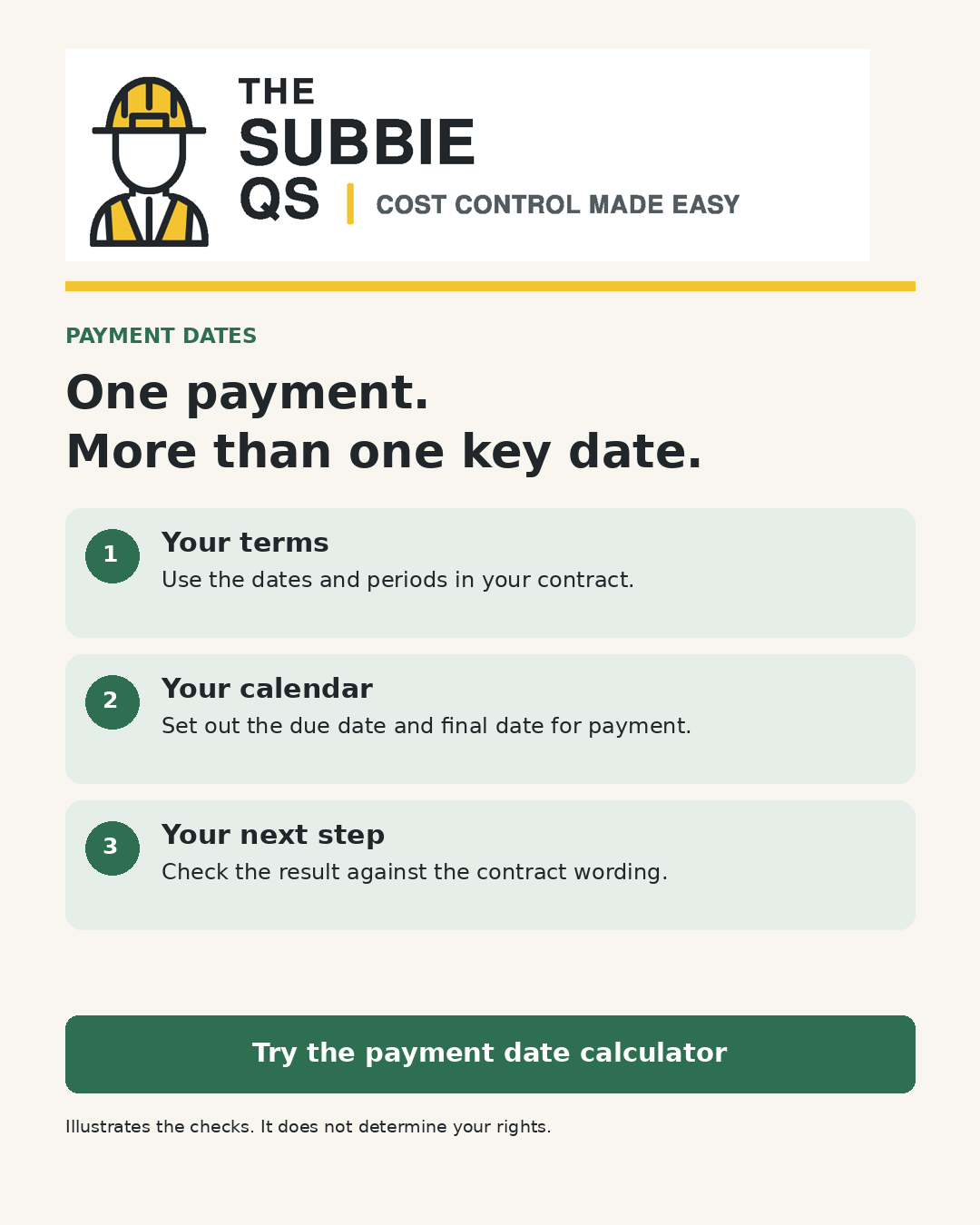 One payment. More than one key date. Your terms: Use the dates and periods in your contract. Your calendar: Set out the due date and final date for payment. Your next step: Check the result against the contract wording.
